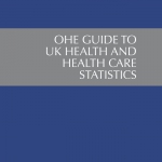 The OHE Guide to UK Health and Health Care Statistics