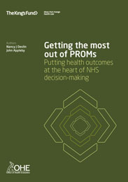 Getting the Most out of PROMs: Putting Health Outcomes at the Heart of NHS Decision-Making