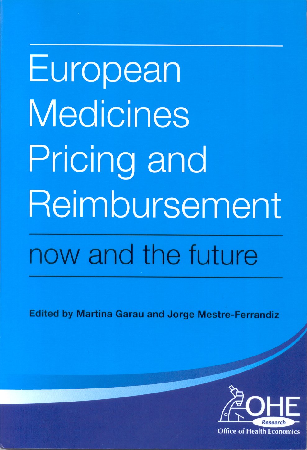 European Medicines Pricing and Reimbursement: Now and the Future