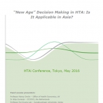 “New Age” Decision Making in HTA: Is It Applicable in Asia?