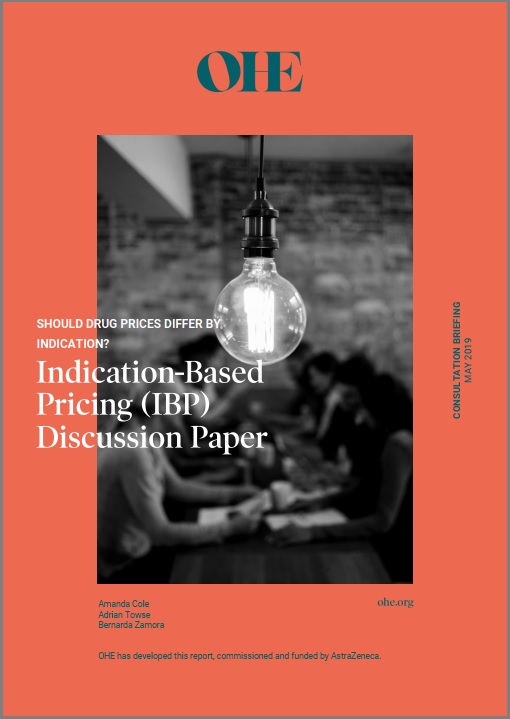 Indication-Based Pricing (IBP) Discussion Paper: Should drug prices differ by indication?