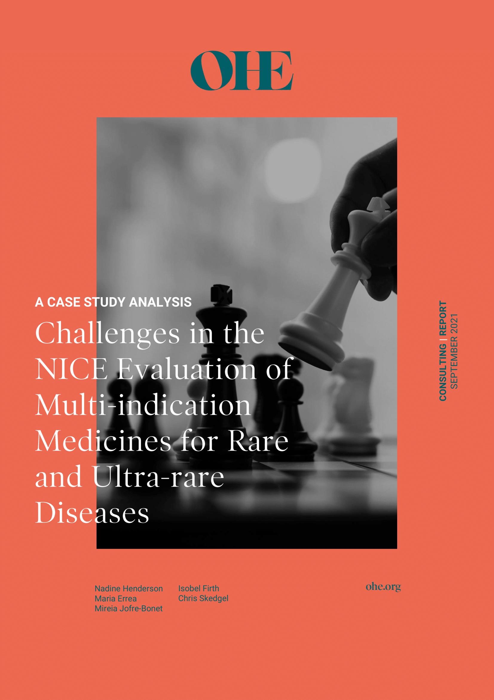A Case Study Analysis: Challenges in the NICE Evaluation of Multi-Indication Medicines for Rare and Ultra-Rare Diseases