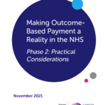 Making Outcome-Based Payment a Reality in the NHS. Phase 2- Practical Considerations (November 2021)-01