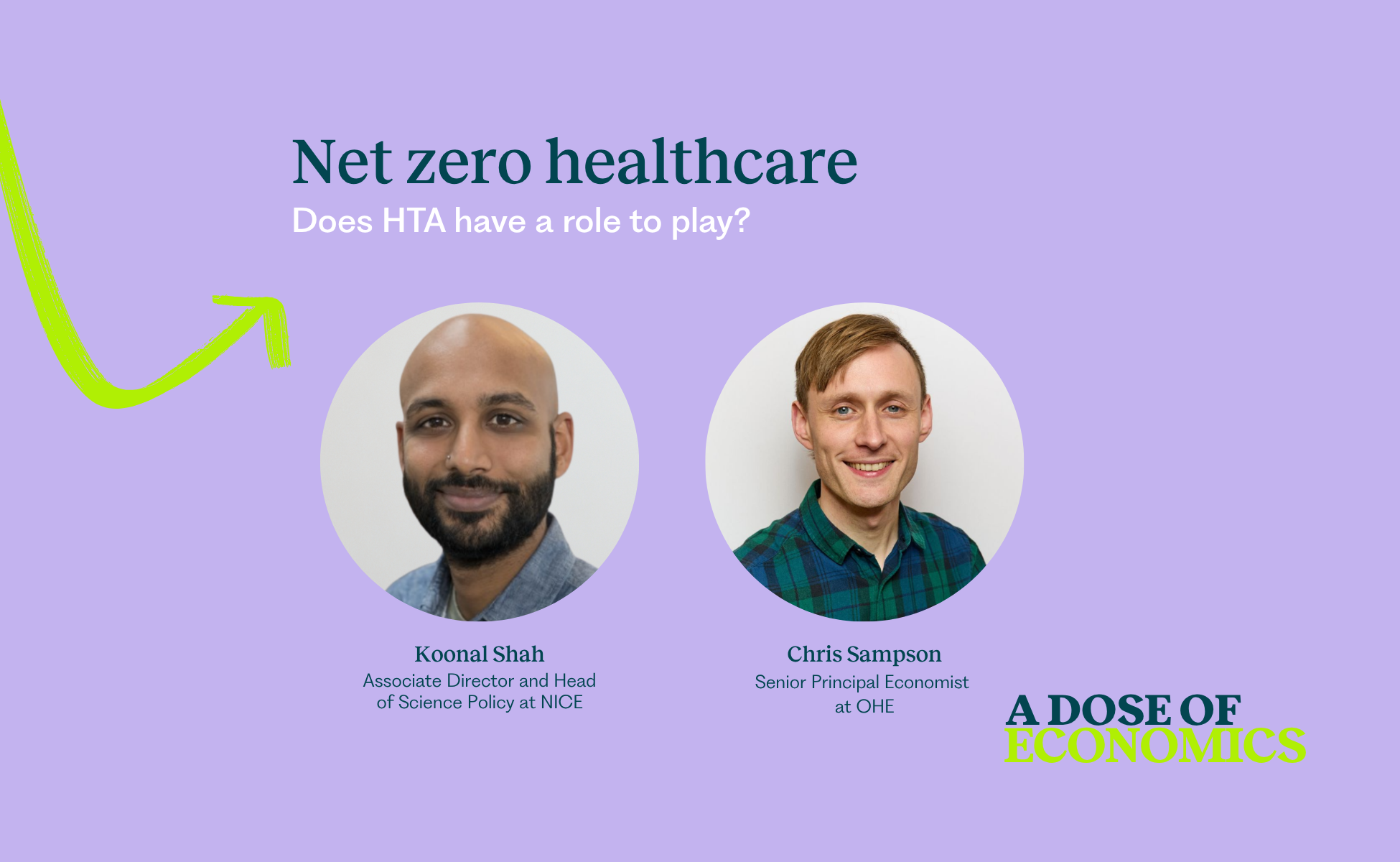 Hero header with purple background, lime arrow decoration, and two circular headshots (Koonal Shah on left, Chris Sampson on right) under the title 'Net zero healthcare' and subtitle 'Does HTA have a role to play?'. The bottom right shows 'A Dose of Economics' text.